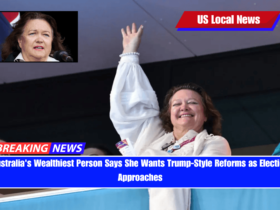Australia's Wealthiest Person Says She Wants Trump-Style Reforms as Election Approaches