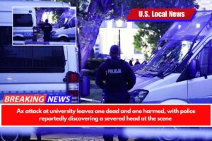 Ax attack at university leaves one dead and one harmed, with police reportedly discovering a severed head at the scene