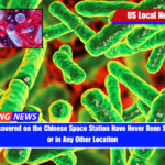 Bacteria Discovered on the Chinese Space Station Have Never Been Seen on Earth or in Any Other Location