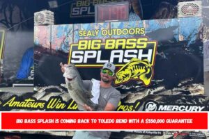 Big Bass Splash is coming back to Toledo Bend with a $550,000 guarantee
