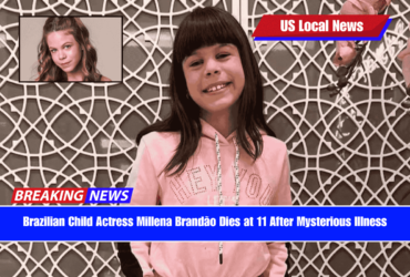 Brazilian Child Actress Millena Brandão Dies at 11 After Mysterious Illness