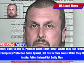 Brothers, Ages 13 and 15, Perished When Their Father, Whom They Had Petitioned for Emergency Protection Order Against, Set Fire to Their House While They Were Inside; Father Entered Not Guilty Plea