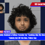 Bus Rider Fatally Stabbed a Fellow Traveler for Looking Like His Uncle and Then Calmly Got Off the Bus; Police Say