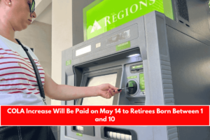 COLA Increase Will Be Paid on May 14 to Retirees Born Between 1 and 10