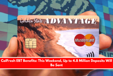 CalFresh EBT Benefits This Weekend, Up to 4.8 Million Deposits Will Be Sent
