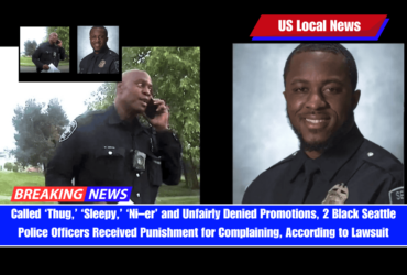 Called ‘Thug,’ ‘Sleepy,’ ‘Ni–er’ and Unfairly Denied Promotions, 2 Black Seattle Police Officers Received Punishment for Complaining, According to Lawsuit