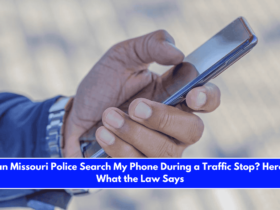 Can Missouri Police Search My Phone During a Traffic Stop Here's What the Law Says