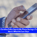 Can South Carolina Police Search My Phone During a Traffic Stop Here's What the Law Says