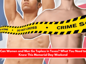 Can Women and Men Go Topless in Texas What You Need to Know This Memorial Day Weekend
