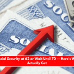 Claim Social Security at 62 or Wait Until 70 — Here's What You Actually Get