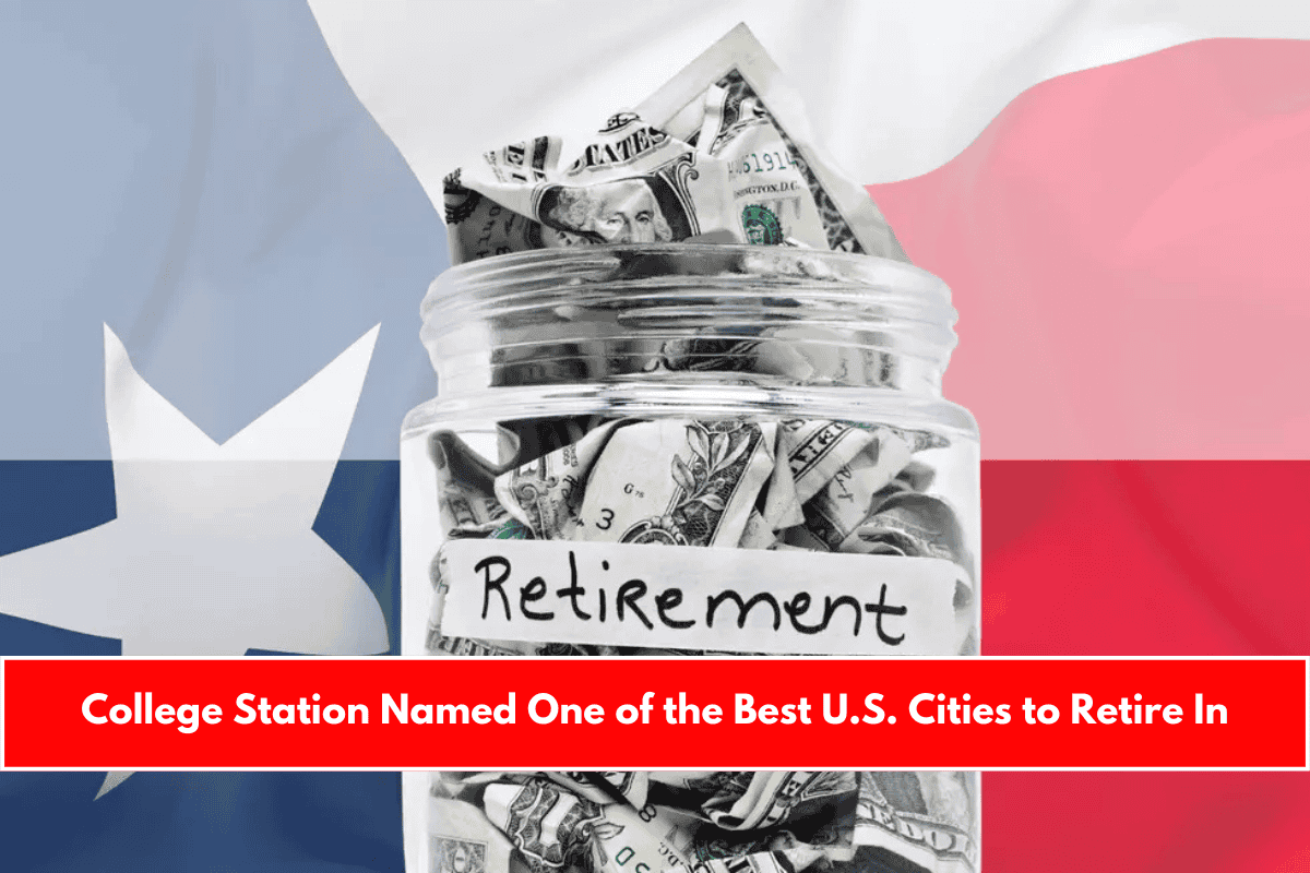 College Station Named One of the Best U.S. Cities to Retire In
