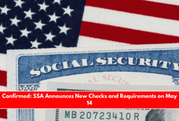 Confirmed SSA Announces New Checks and Requirements on May 14