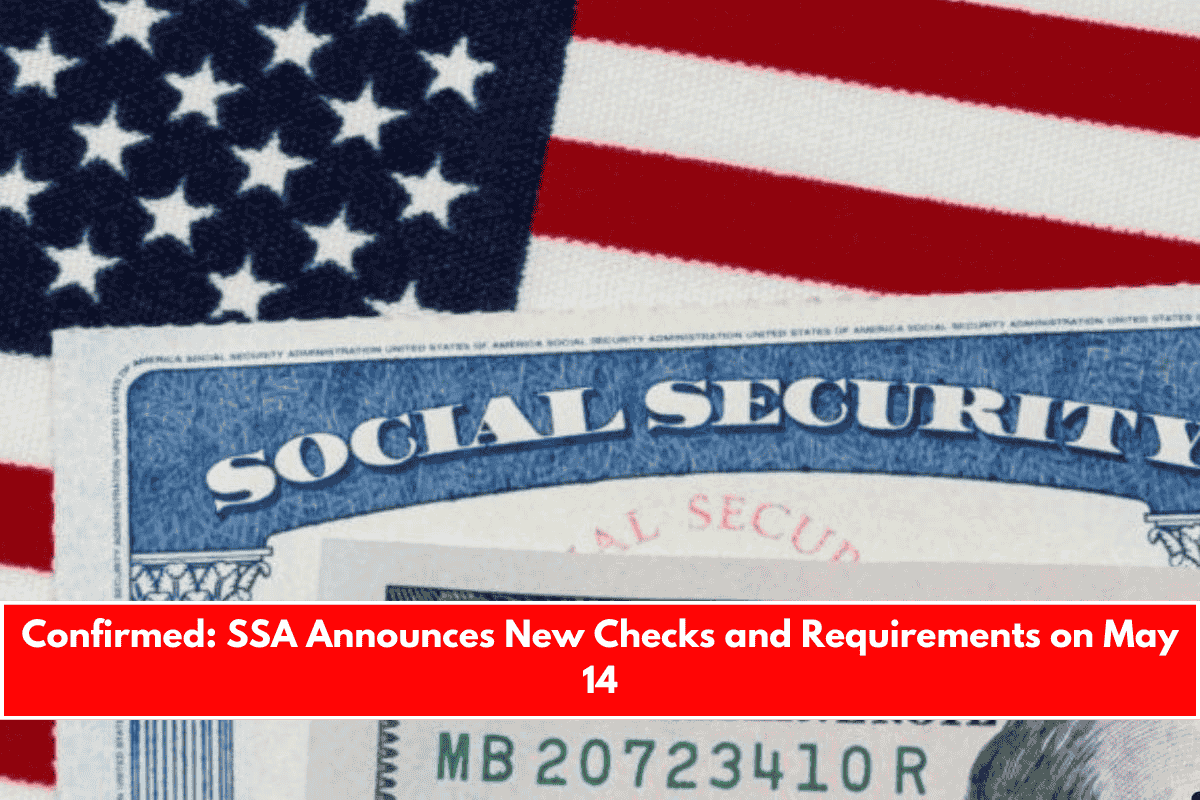 Confirmed SSA Announces New Checks and Requirements on May 14