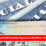 Confirmed SSDI Disability Payments of $4,018 for This Week