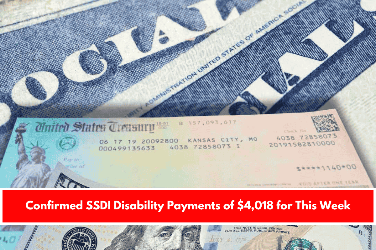Confirmed SSDI Disability Payments of $4,018 for This Week
