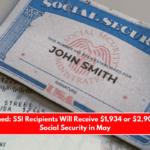 Confirmed SSI Recipients Will Receive $1,934 or $2,900 From Social Security in May