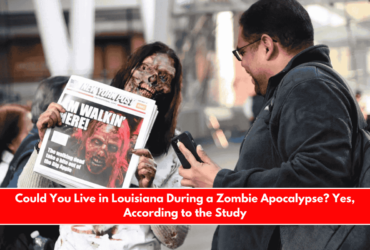 Could You Live in Louisiana During a Zombie Apocalypse Yes, According to the Study