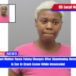 Crazy! Missouri Mother Faces Felony Charges After Abandoning Unresponsive Kids In Car At Crash Scene While Intoxicated