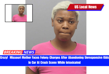 Crazy! Missouri Mother Faces Felony Charges After Abandoning Unresponsive Kids In Car At Crash Scene While Intoxicated