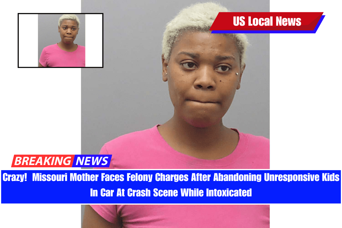 Crazy! Missouri Mother Faces Felony Charges After Abandoning Unresponsive Kids In Car At Crash Scene While Intoxicated