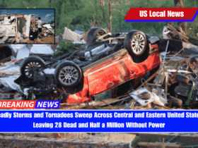 Deadly Storms and Tornadoes Sweep Across Central and Eastern United States, Leaving 28 Dead and Half a Million Without Power