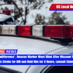 'Deliberate Indifference' Amazon Worker Went Blind After Missouri Cops Mistook His Stroke for DUI and Held Him for 8 Hours; Lawsuit Claims