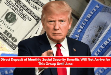 Direct Deposit of Monthly Social Security Benefits Will Not Arrive for This Group Until June