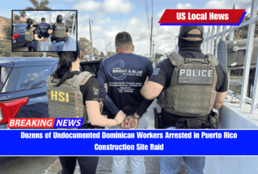 Dozens of Undocumented Dominican Workers Arrested in Puerto Rico Construction Site Raid