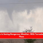East Texas Is Seeing Dangerous Weather, With Tornado Watch in Place