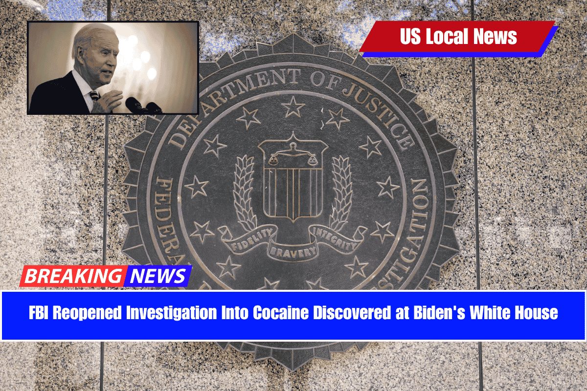 FBI Reopened Investigation Into Cocaine Discovered at Biden's White House