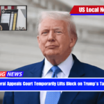 Federal Appeals Court Temporarily Lifts Block on Trump’s Tariffs