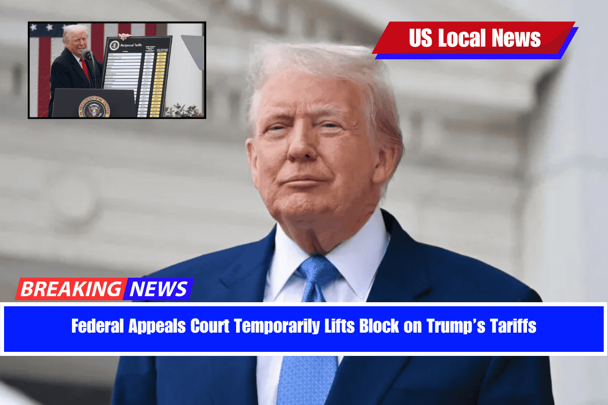 Federal Appeals Court Temporarily Lifts Block on Trump’s Tariffs