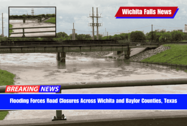 Flooding Forces Road Closures Across Wichita and Baylor Counties, Texas
