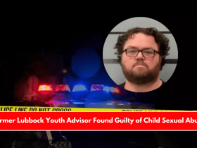Former Lubbock Youth Advisor Found Guilty of Child Sexual Abuse