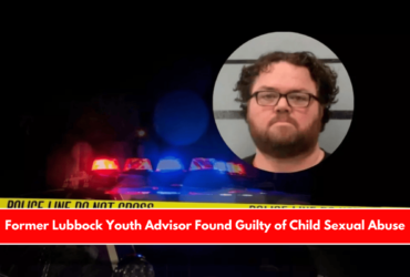 Former Lubbock Youth Advisor Found Guilty of Child Sexual Abuse
