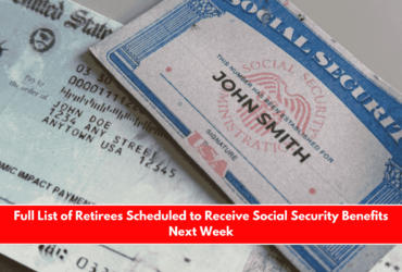 Full List of Retirees Scheduled to Receive Social Security Benefits Next Week