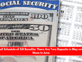 Full Schedule of SSI Benefits There Are Two Deposits in May and None in June