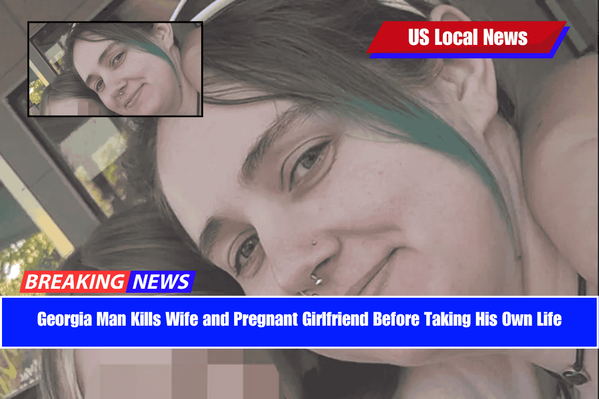 Georgia Man Kills Wife and Pregnant Girlfriend Before Taking His Own Life