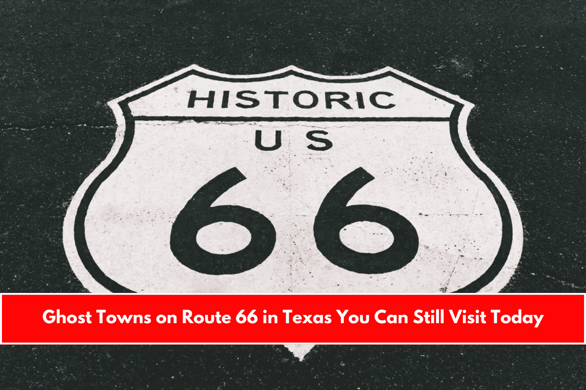 Ghost Towns on Route 66 in Texas You Can Still Visit Today