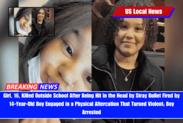 Girl, 16, Killed Outside School After Being Hit in the Head by Stray Bullet Fired by 14-Year-Old Boy Engaged in a Physical Altercation That Turned Violent; Boy Arrested