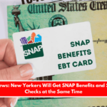 Good News New Yorkers Will Get SNAP Benefits and Stimulus Checks at the Same Time