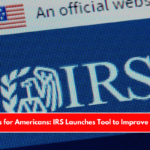 Good News for Americans IRS Launches Tool to Improve Tax Return