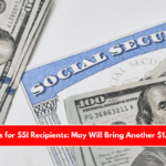 Good News for SSI Recipients May Will Bring Another $1,450 Check
