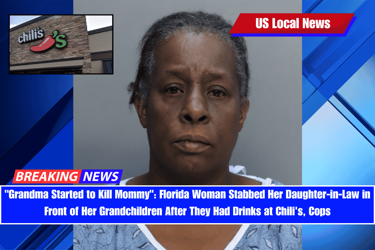 Grandma Started to Kill Mommy Florida Woman Stabbed Her Daughter-in-Law in Front of Her Grandchildren After They Had Drinks at Chili's, Cops
