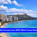 Hawaii Rent Increase Laws 2025 What Tenants Should Know