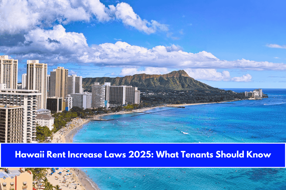 Hawaii Rent Increase Laws 2025 What Tenants Should Know