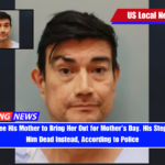 He Went to See His Mother to Bring Her Out for Mother's Day. His Stepbrother Shot Him Dead Instead, According to Police