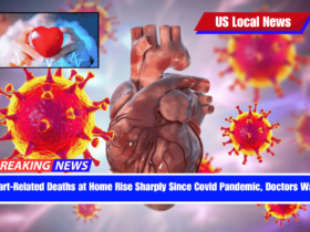 Heart-Related Deaths at Home Rise Sharply Since Covid Pandemic, Doctors Warn