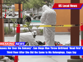 Heaves Her Over the Balcony San Diego Man Threw Girlfriend 'Head First' Off Third Floor After She Did the Same to His Belongings, Cops Say