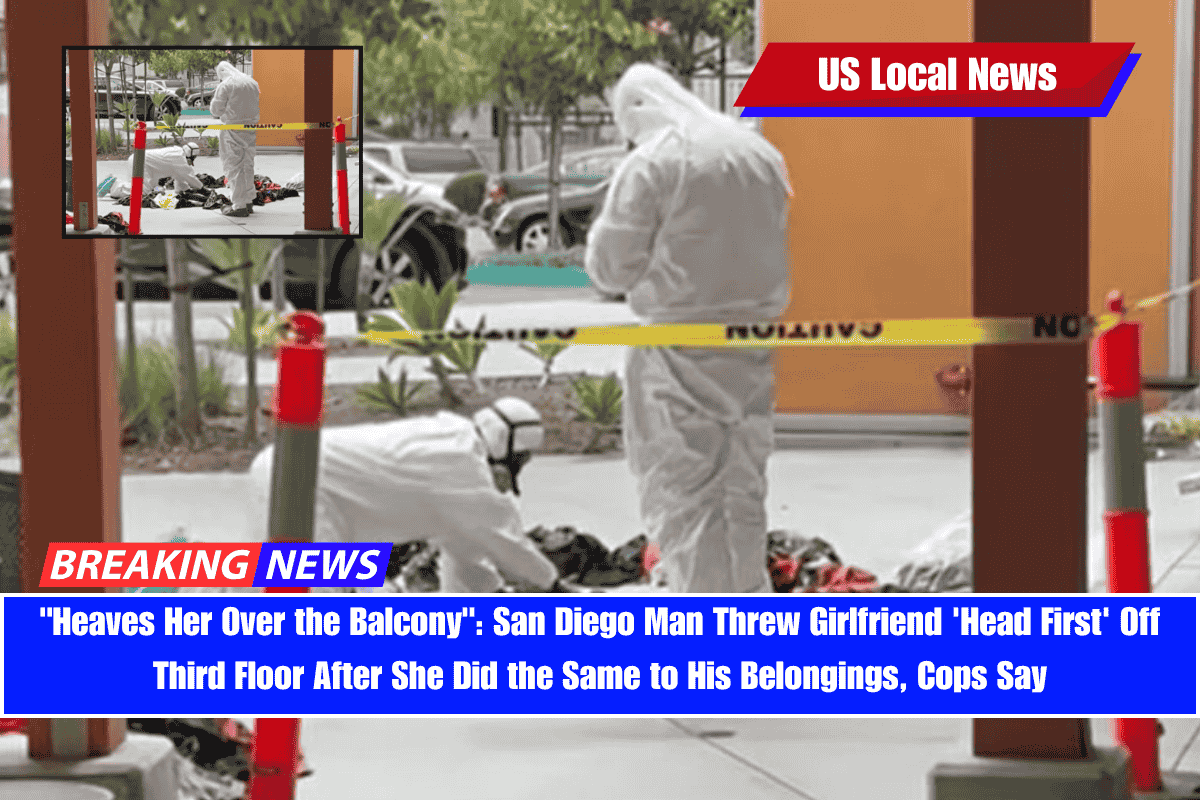 Heaves Her Over the Balcony San Diego Man Threw Girlfriend 'Head First' Off Third Floor After She Did the Same to His Belongings, Cops Say